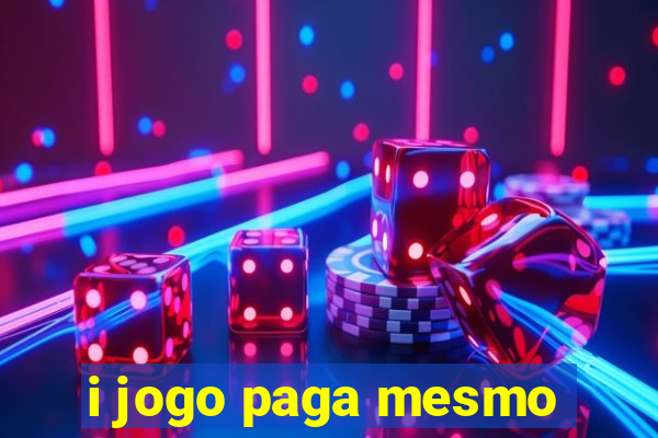 i jogo paga mesmo